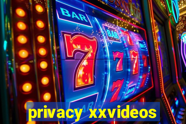 privacy xxvideos